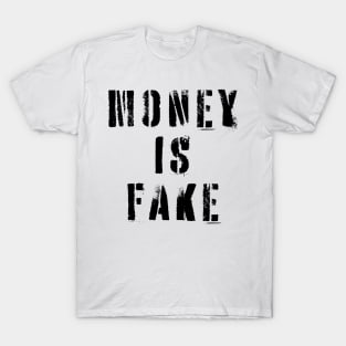 Money Is Fake T-Shirt